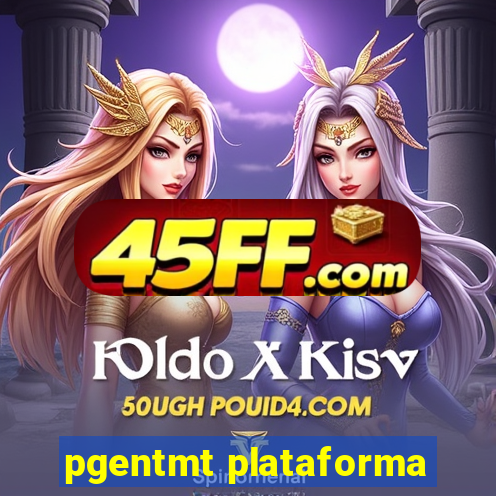 pgentmt plataforma